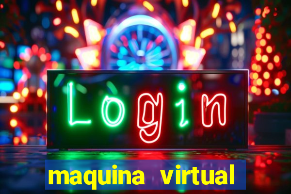 maquina virtual para jogar